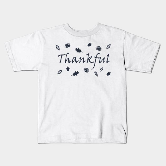 Thankful Happy Thanksgiving Day Inspirational Motivational Typography Quote Kids T-Shirt by ebayson74@gmail.com